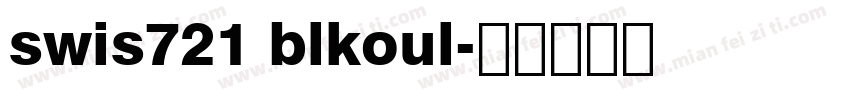 swis721 blkoul字体转换